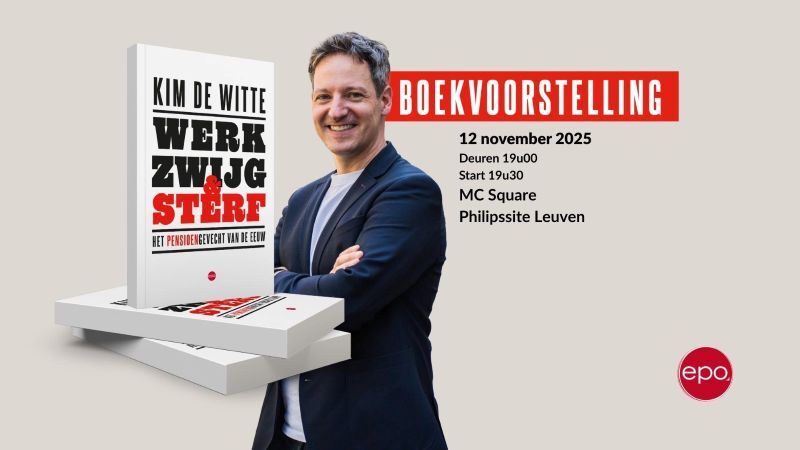 EPO presenteert: Werk, Zwijg, Sterf